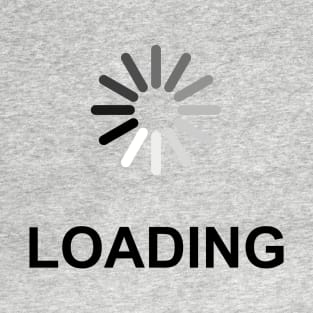 LOADING T-Shirt